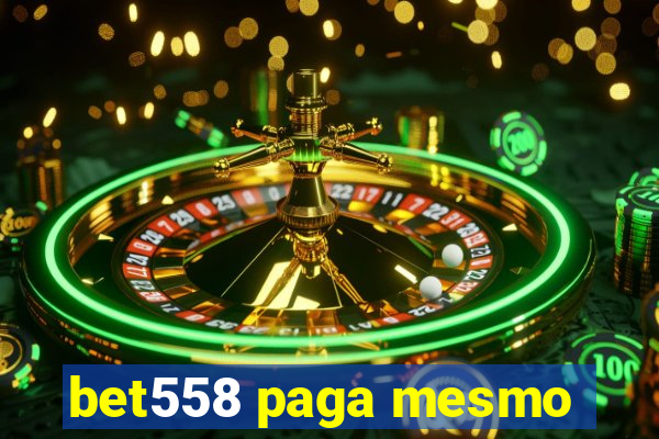 bet558 paga mesmo